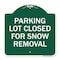 Signmission Parking Lot Closed for Snow Removal, Green & White Aluminum Sign, 18" x 18", GW-1818-23434 A-DES-GW-1818-23434 - alternate 1